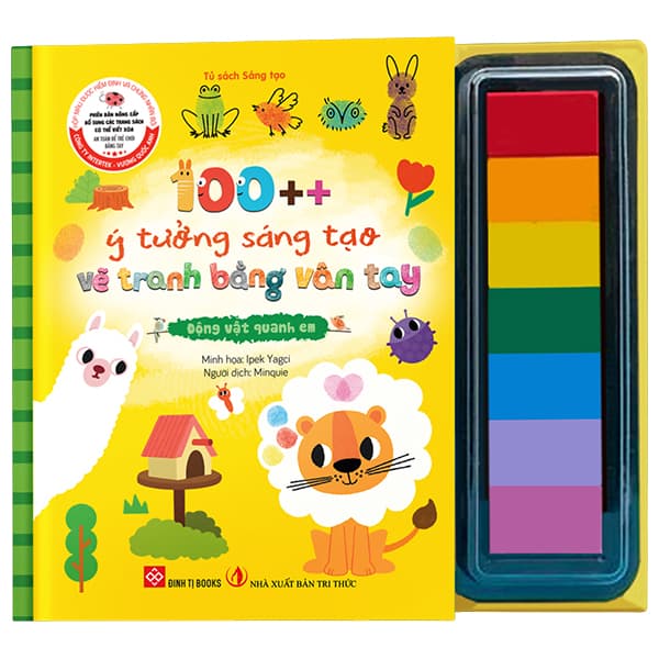 Sách 100++ Ý Tưởng Sáng Tạo Vẽ Tranh Bằng Vân Tay - Động Vật Quanh Em - Tri Thức