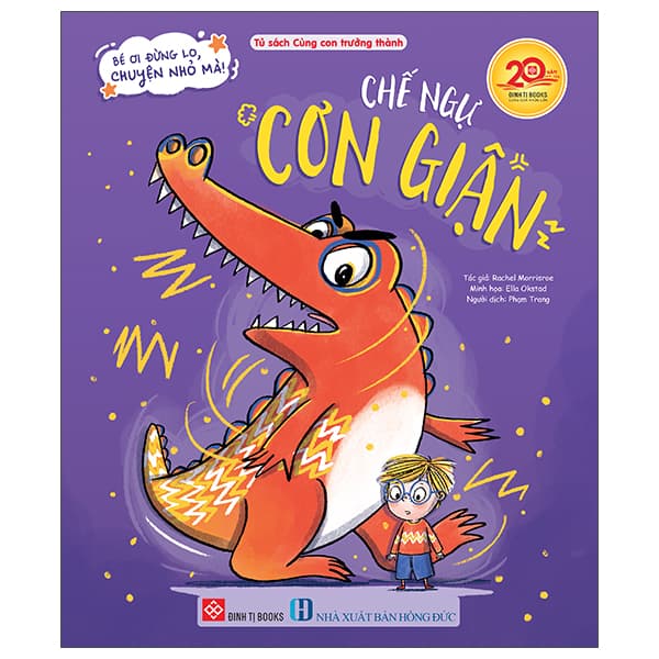 Sách Bé Ơi Đừng Lo, Chuyện Nhỏ Mà! - Chế Ngự Cơn Giận - Rachel Morrisroe