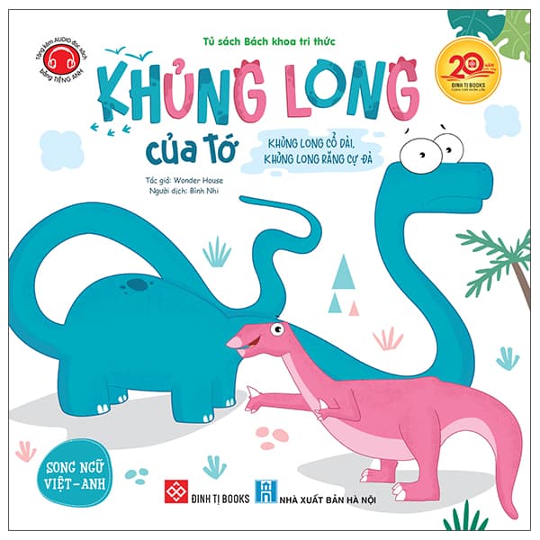 Sách Khủng Long Của Tớ - Khủng Long Cổ Dài, Khủng Long Răng Cự Đà - Wonder House