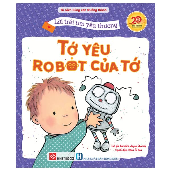 Sách Lời Trái Tim Yêu Thương - Tớ Yêu Robot Của Tớ - Caroline Jayne Church