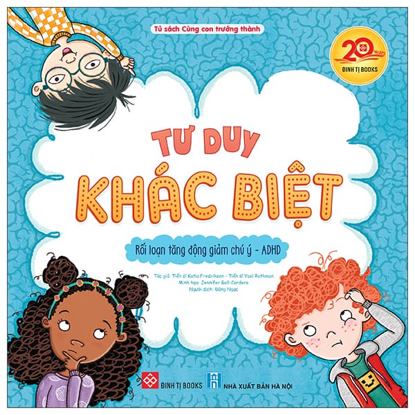 Sách Tư Duy Khác Biệt - Rối Loạn Tăng Động Giảm Chú Ý-ADHD - TS Katia Fredriksen