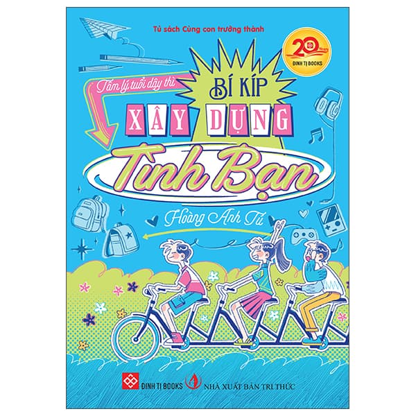 Sách Tâm Lý Tuổi Dậy Thì - Bí Kíp Xây Dựng Tình Bạn - Hoàng Anh Tú