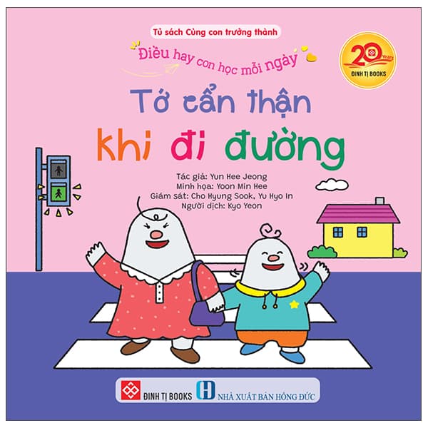 Sách Điều Hay Con Học Mỗi Ngày - Tớ Cẩn Thận Khi Đi Đường - Di Di