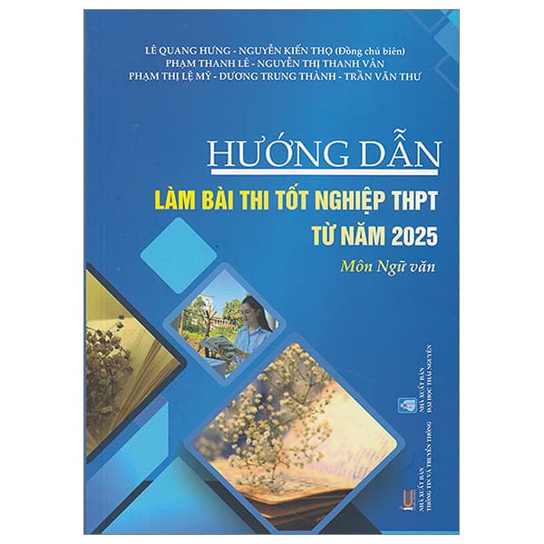 Sách Hướng Dẫn Làm Bài Thi Tốt Nghiệp ThPT Từ Năm 2025 - Môn Ngữ Văn - Nhiều Tác Giả