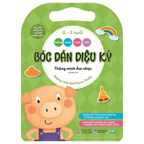 Sách Thông Minh Toàn Diện - Bóc Dán Diệu Kỳ - 0-3 Tuổi - Thông Minh Âm N - Beijing Little Red Flower Studio