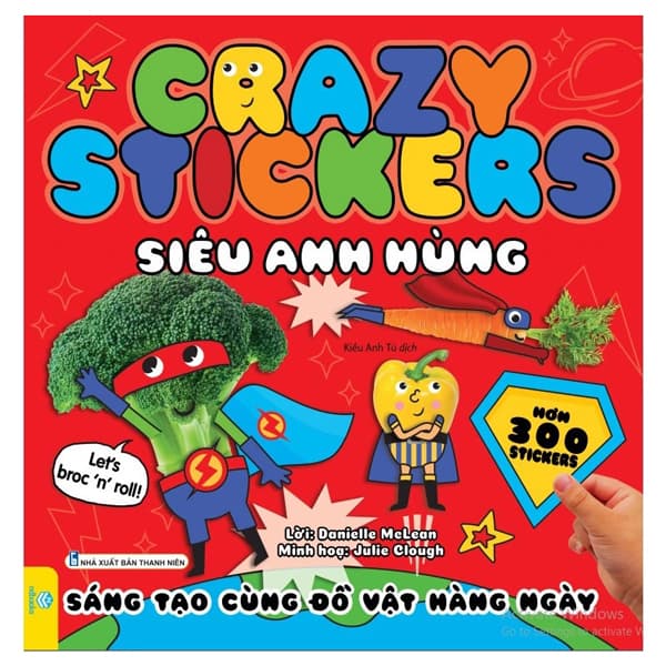 Sách Crazy Stickers - Siêu Anh Hùng - Sáng Tạo Cùng Đồ Vật Hàng Ngày - Ánh Nga