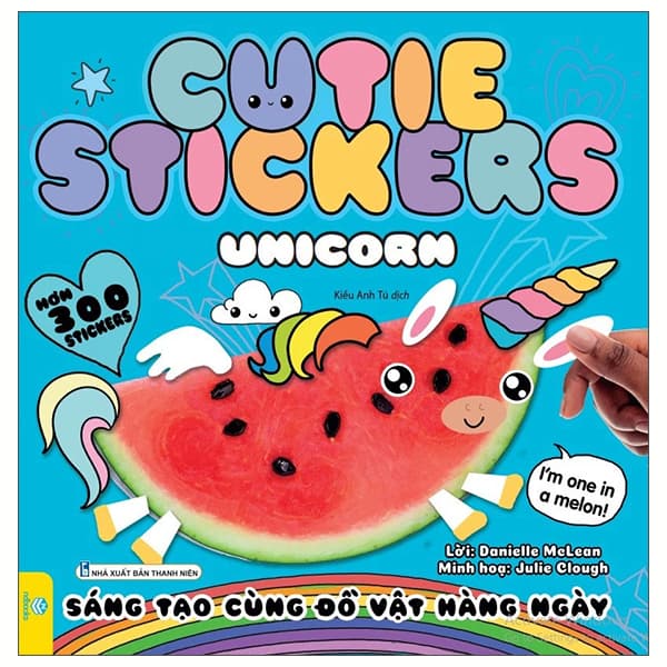 Sách Cutie Stickers - Unicorn - Sáng Tạo Cùng Đồ Vật Hàng Ngày - Danielle McLean
