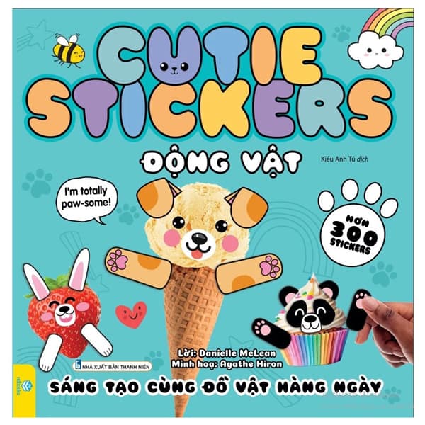 Sách Cutie Stickers - Động Vật - Sáng Tạo Cùng Đồ Vật Hàng Ngày - Danielle McLean