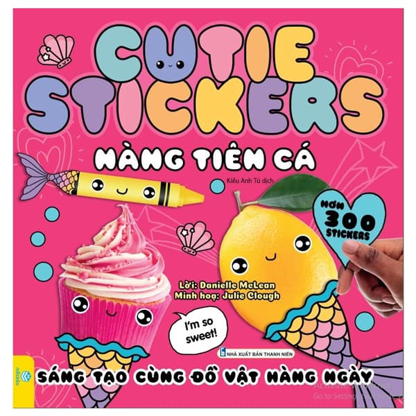 Sách Cutie Stickers - Nàng Tiên Cá - Sáng Tạo Cùng Đồ Vật Hàng Ngày - Danielle McLean