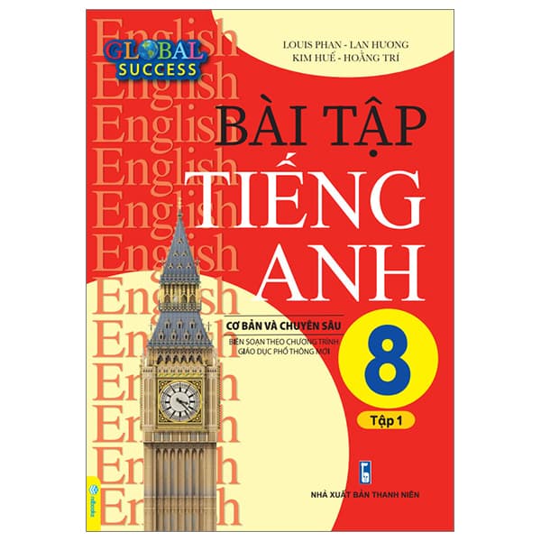 Sách Global Success - Bài Tập Tiếng Anh 8 Cơ Bản Và Chuyên Sâu - Tập 1 (B - Nhiều Tác Giả
