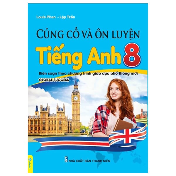 Sách Củng Cố Và Ôn Luyện Tiếng Anh 8 - Louis Phan