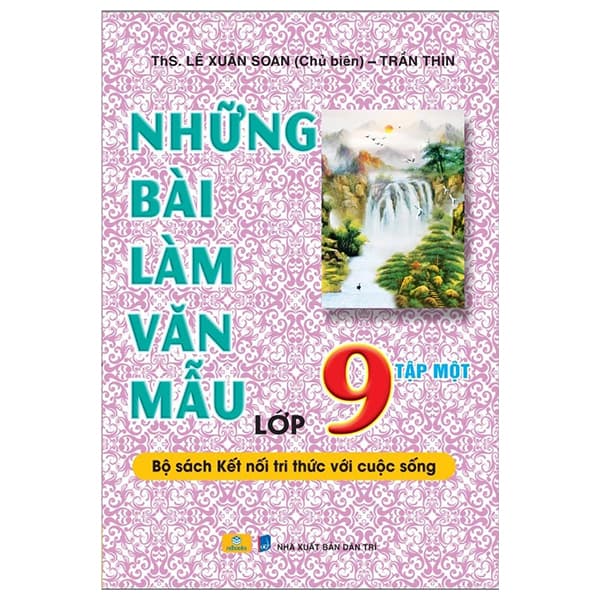 Sách Những Bài Làm Văn Mẫu Lớp 9 - Tập 1 (Kết Nối) - Lê Xuân Soan