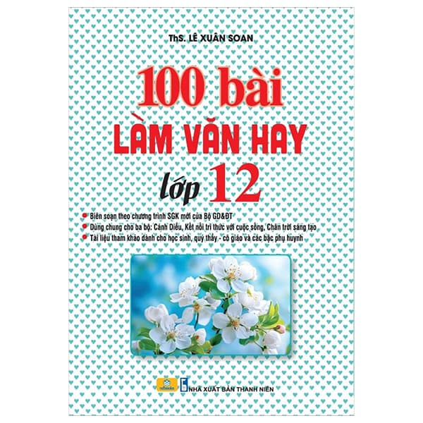 Sách 100 Bài Làm Văn Hay Lớp 12 - Lê Xuân Soan