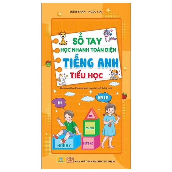 Sách Sổ Tay Học Nhanh Toàn Diện Tiếng Anh Tiểu Học (Biên Soạn Theo Ch� - Louis Phan