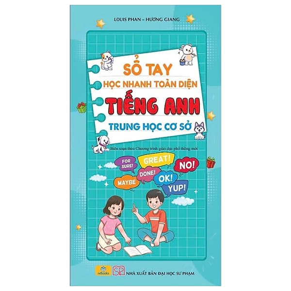Sách Sổ Tay Học Nhanh Toàn Diện Tiếng Anh Trung Học Cơ Sở (Biên Soạn - Louis Phan