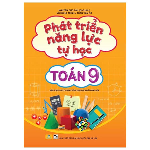 Sách Phát Triển Năng Lực Tự Học Toán 9 (Biên Soạn Theo Chương Trình G - Nguyễn Đức Tấn