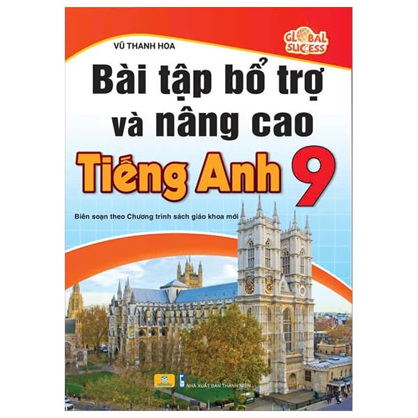 Sách Bài Tập Bổ Trợ Và Nâng Cao Tiếng Anh 9 (Biên Soạn Theo Chương Tr� - Vũ Thanh Hoa