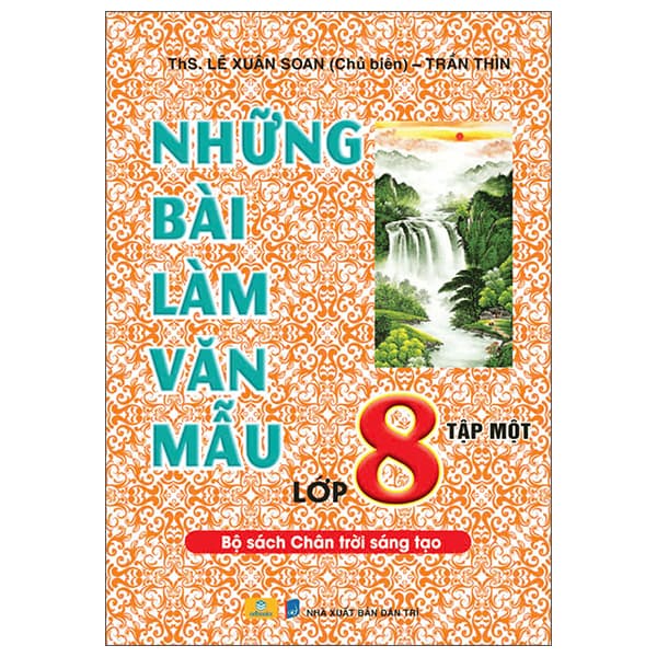 Sách Những Bài Làm Văn Mẫu Lớp 8 - Tập 1 (Chân Trời) - ThS Lê Xuân Soan