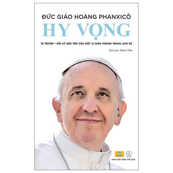 Sách Hy Vọng - Tự Truyện-Hồi Ký Đầu Tiên Của Một Vị Giáo Hoàng Tr - Đức Giáo Hoàng Phanxicô