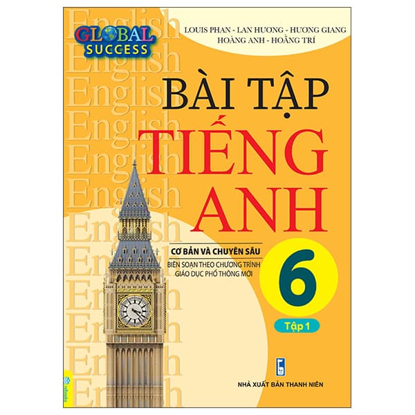 Sách Global Success - Bài Tập Tiếng Anh Cơ Bản Và Chuyên Sâu 6 - Tập 1 - Nhiều Tác Giả