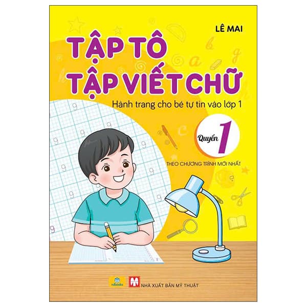 Sách Tập Tô Tập Viết Chữ - Hành Trang Cho Bé Vào Lớp 1 - Quyển 1