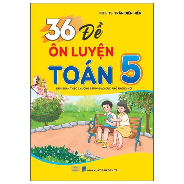 Sách 36 Đề Ôn Luyện Toán 5 - PGS Trần Diên Hiển