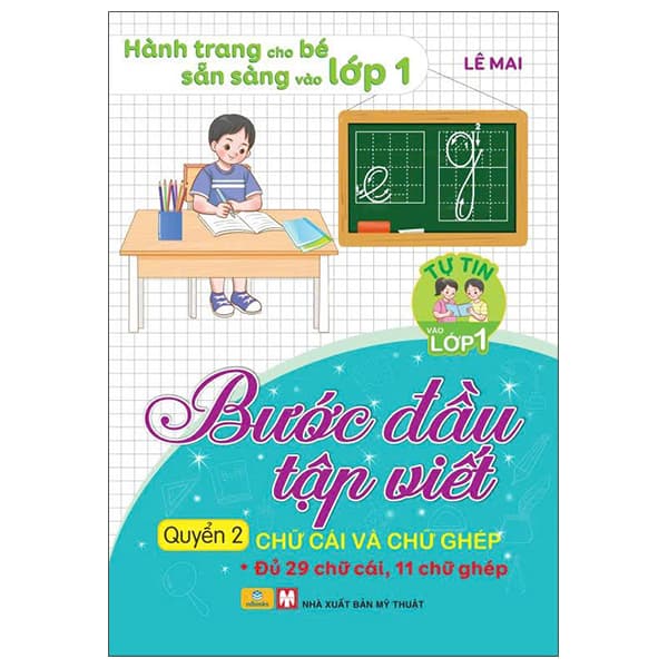 Sách Bước Đầu Tập Viết - Quyển 2 - Chữ Cái Và Chữ Ghép - Lê Mai