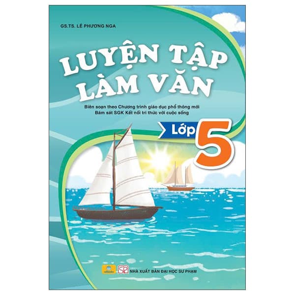 Sách Luyện Tập Làm Văn Lớp 5 (Kết Nối) - Lê Phương Nga