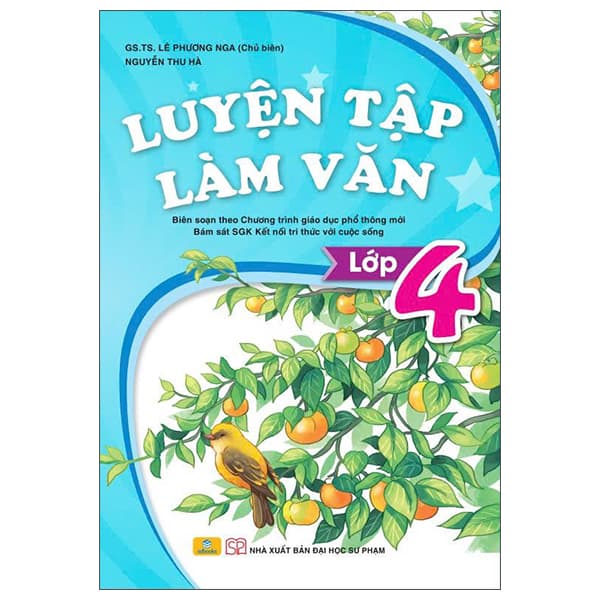 Sách Luyện Tập Làm Văn Lớp 4 (Kết Nối) - Lê Phương Nga