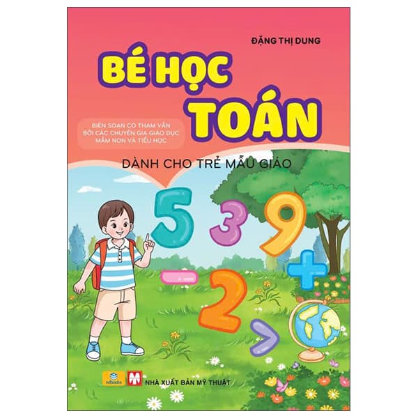 Sách Bé Học Toán - Dành Cho Trẻ Mẫu Giáo - Đặng Thị Dung
