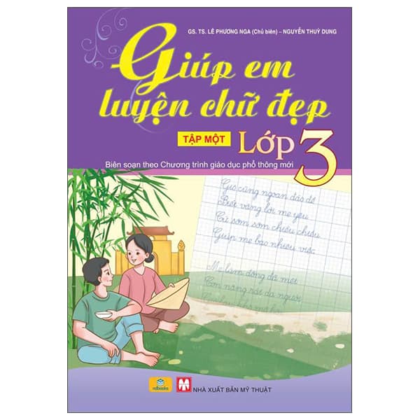 Sách Giúp Em Luyện Chữ Đẹp Lớp 3 - Tập 1 - Lê Phương Nga