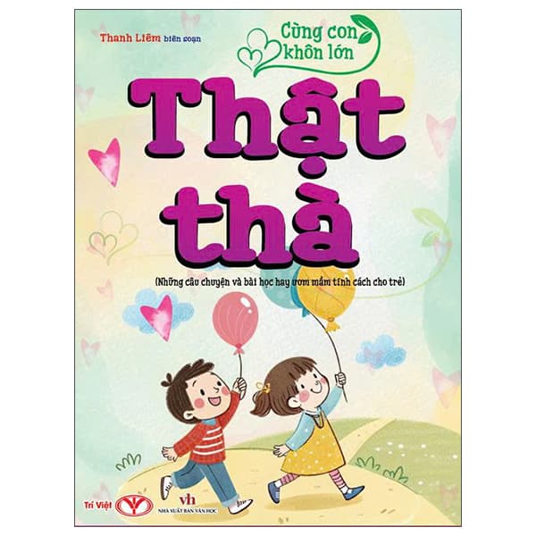 Sách Cùng Con Khôn Lớn - Thật Thà (Những Câu Chuyện Và Bài Học Hay Ư� - Thanh Liêm