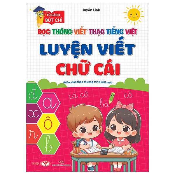 Sách Đọc Thông Viết Thạo Tiếng Việt - Luyện Viết Chữ Cái - Huyền Linh