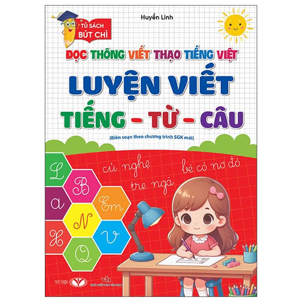 Sách Đọc Thông Viết Thạo Tiếng Việt - Luyện Viết Tiếng-Từ-Câu - Huyền Linh