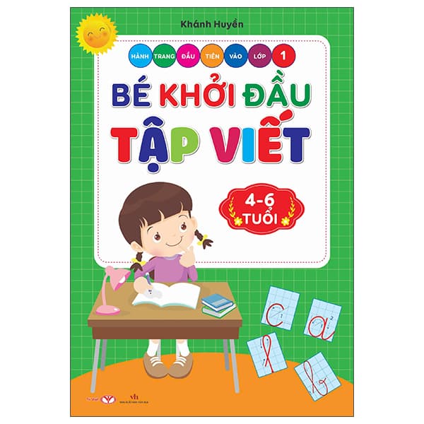 Sách Hành Trang Đầu Tiên Vào Lớp 1 - Bé Khởi Đầu Tập Viết (4-6 Tuổ - Khánh Huyền