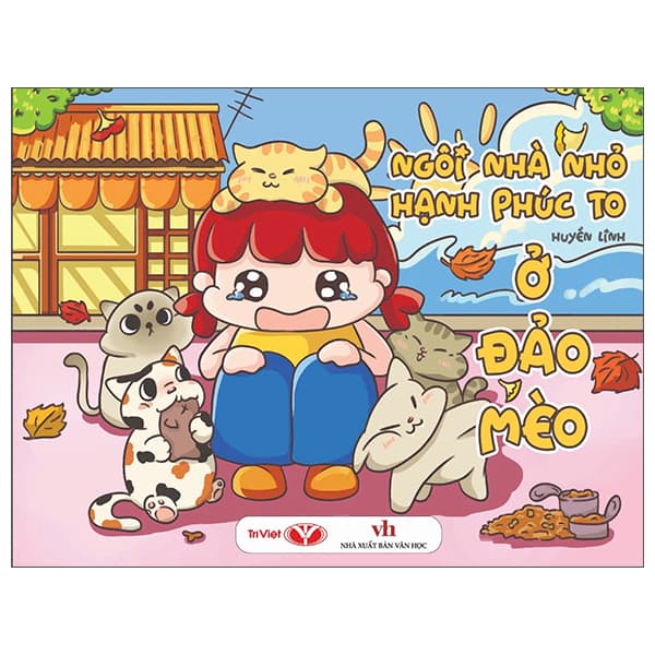 Sách Ngôi Nhà Nhỏ Hạnh Phúc To Ở Đảo Mèo - Huyền Linh