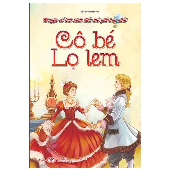 Sách Truyện Cổ Tích Kinh Điển Thế Giới Hay Nhất - Cô Bé Lọ Lem