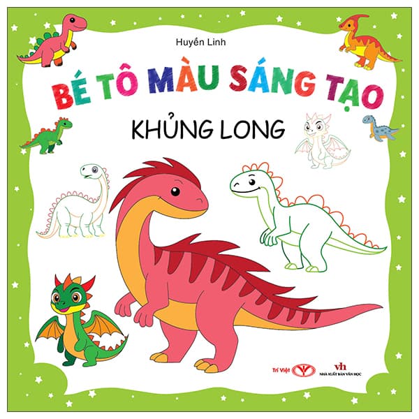 Sách Bé Tô Màu Sáng Tạo - Khủng Long - Huyền Linh
