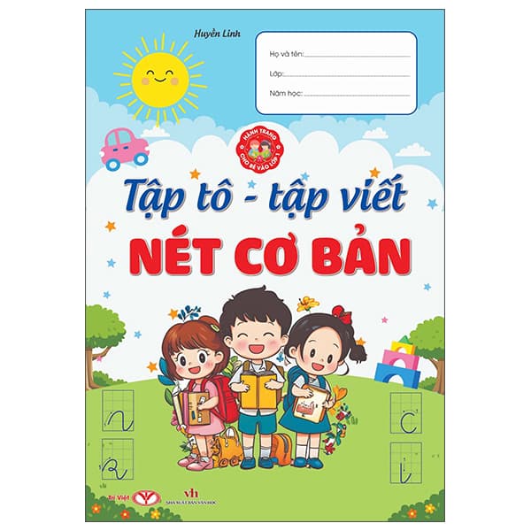 Sách Hành Trang Cho Bé Vào Lớp 1 - Tập Tô-Tập Viết Nét Cơ Bản - Huyền Linh