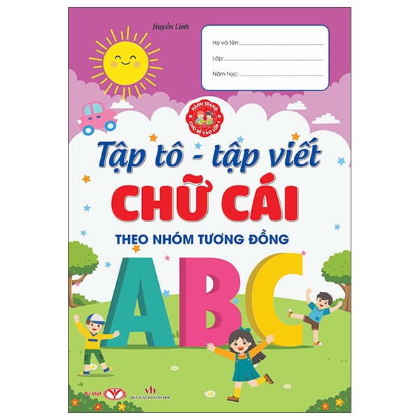 Sách Hành Trang Cho Bé Vào Lớp 1 - Tập Tô-Tập Viết Chữ Cái Theo Nhóm T - Huyền Linh