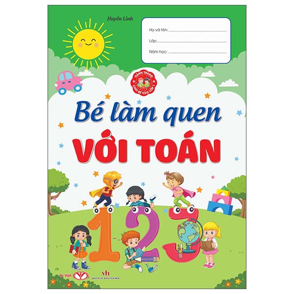 Sách Hành Trang Cho Bé Vào Lớp 1 - Bé Làm Quen Với Toán - Huyền Linh