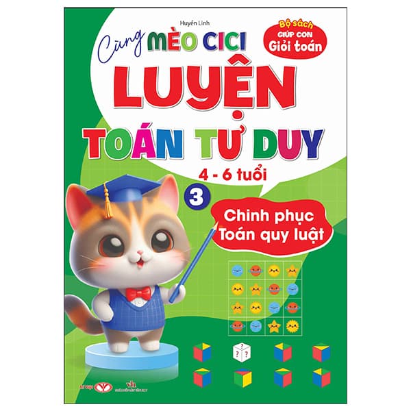 Sách Cùng Mèo Cici Luyện Toán Tư Duy - Tập 3 - Chinh Phục Toán Quy Luật - Huyền Linh