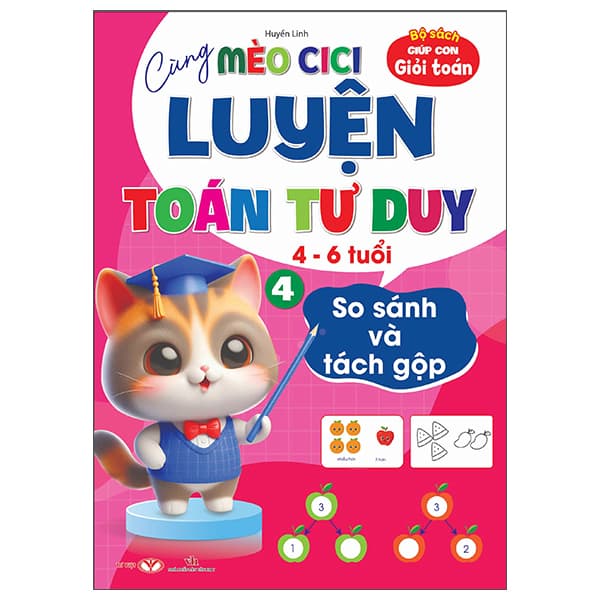 Sách Cùng Mèo Cici Luyện Toán Tư Duy - Tập 4 - So Sánh Và Tách Cặp - Huyền Linh
