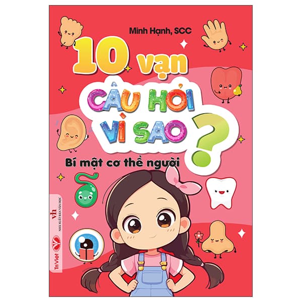 Sách 10 Vạn Câu Hỏi Vì Sao - Bí Mật Cơ Thể Người - Văn Minh