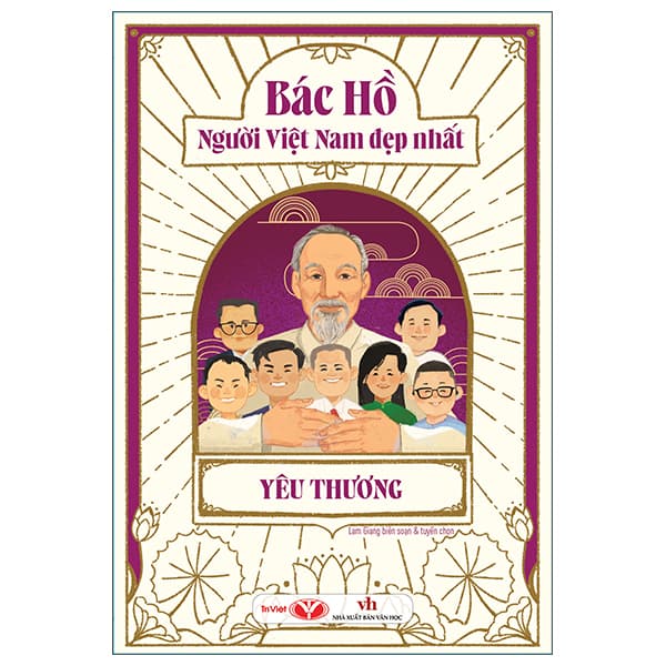 Sách Bác Hồ - Người Việt Nam Đẹp Nhất - Yêu Thương - Lam Giang