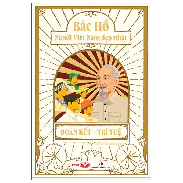 Sách Bác Hồ - Người Việt Nam Đẹp Nhất - Đoàn Kết-Trí Tuệ - Lam Giang