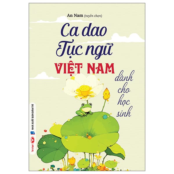 Sách Ca Dao Tục Ngữ Việt Nam - Dành Cho Học Sinh - An Vi