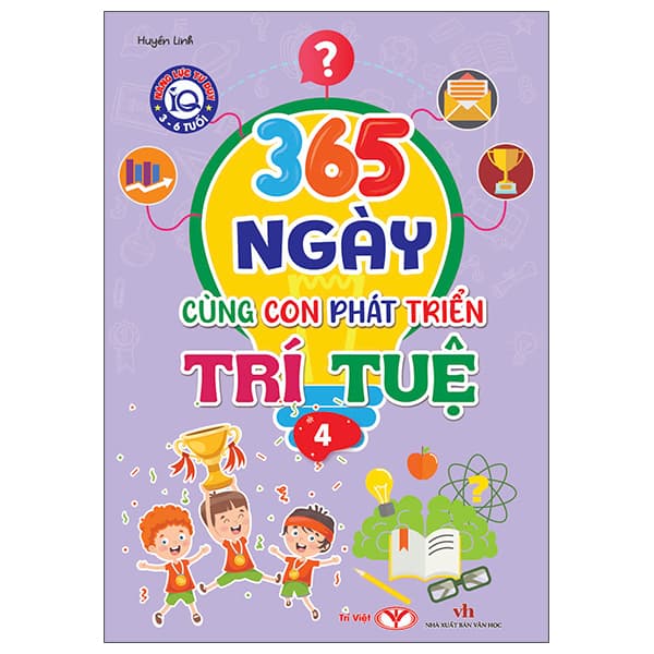 Sách Năng Lực Tư Duy IQ 3-6 Tuổi - 365 Ngày Cùng Con Phát Triển Trí Tuệ - Huyền Linh