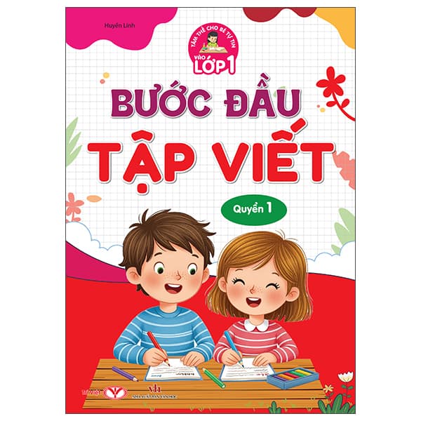 Sách Tâm Thế Cho Bé Tự Tin Vào Lớp 1 - Bước Đầu Tập Viết - Quyển - Linh