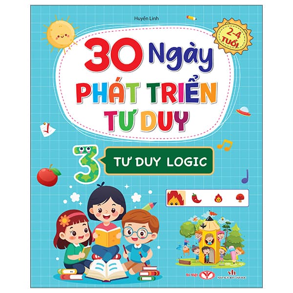 Sách 30 Ngày Phát Triển Tư Duy - 2-4 Tuổi - Tập 3 - Tư Duy Logic - Duy Văn